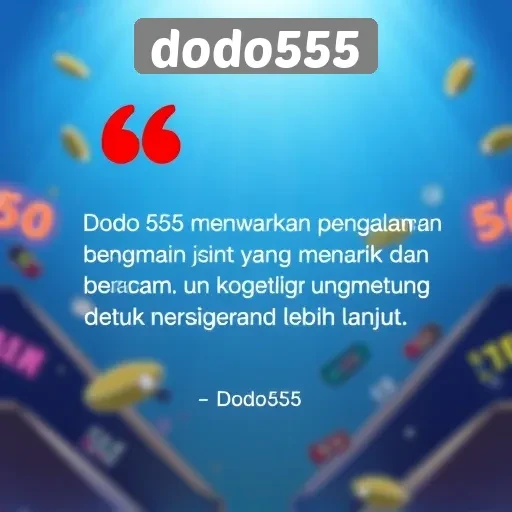 Testimoni Pengguna Dodo555 dan Pengalaman Bermain Mereka